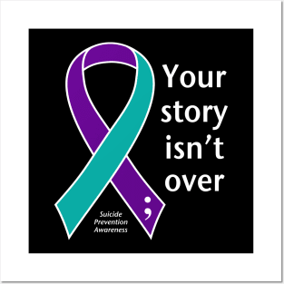 Suicide prevention: Your story isn't over ribbon, white type Posters and Art